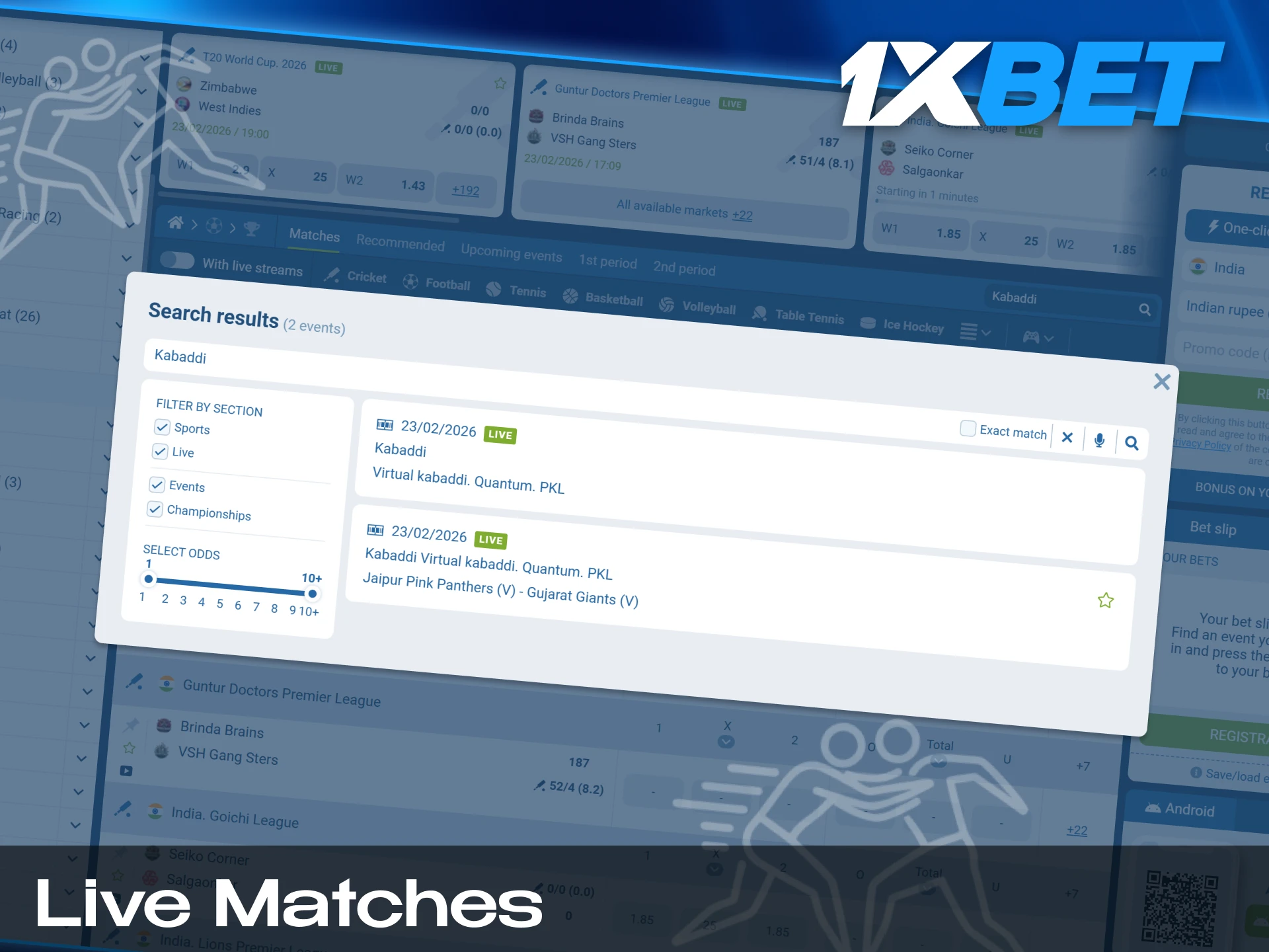 You can also place your bets on kabaddi in the 1xBet live section.